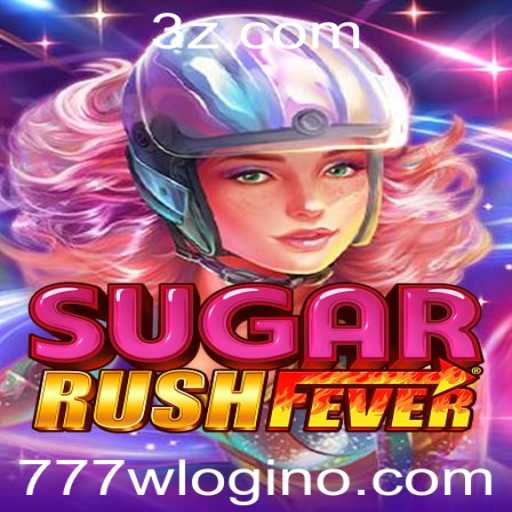 Descubra o Mundo de SugarRushFever e a Fascinação do 777w Login